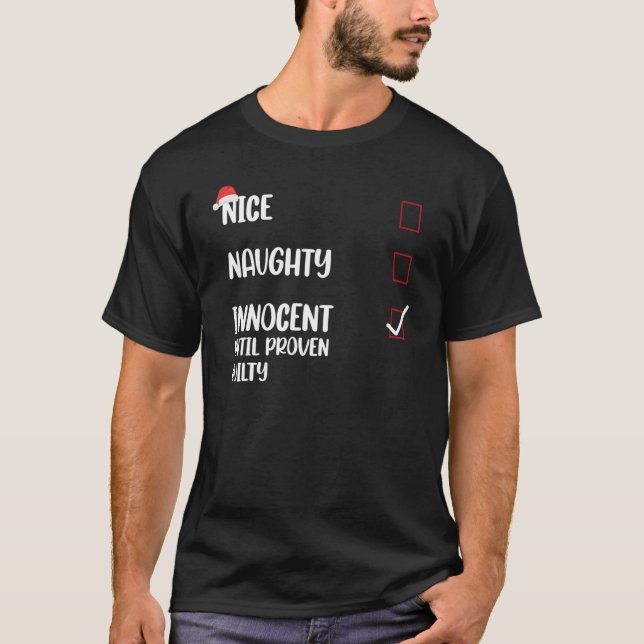 Nice Naughty Innocent Until Proven Guilty T-Shirt (Front)