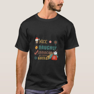 Nice Naughty Innocent Until Proven Guilty V Neck  T-Shirt