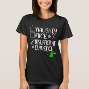 Nice Naughty Insufficient Evidence Christmas Famil T-Shirt