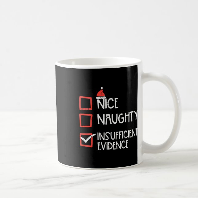 Nice Naughty Insufficient Evidence Christmas Fun X Coffee Mug (Right)