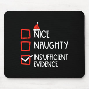 Nice Naughty Insufficient Evidence Christmas Fun X Mouse Mat