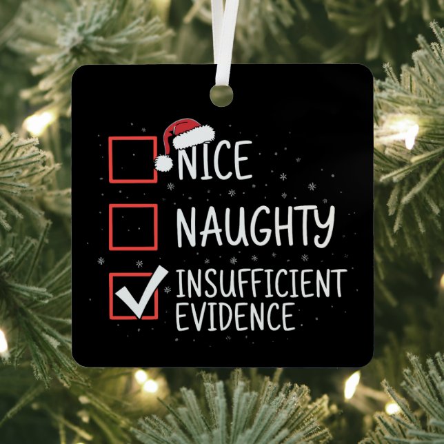 Nice Naughty Insufficient Evidence Christmas Funny Metal Tree Decoration (Insitu)