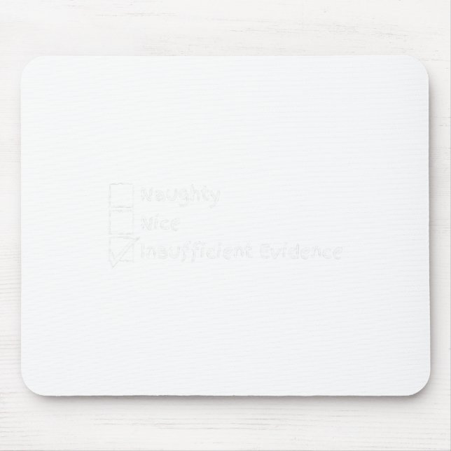 Nice Naughty Insufficient Evidence Christmas Funny Mouse Mat (Front)