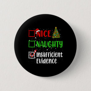 Nice Naughty Insufficient Evidence Christmas List 6 Cm Round Badge