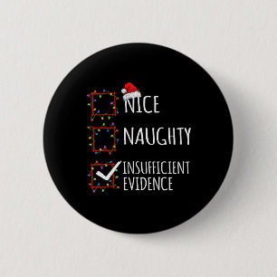 Nice Naughty Insufficient Evidence Christmas List 6 Cm Round Badge