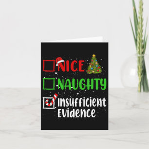 Nice Naughty Insufficient Evidence Christmas List  Card