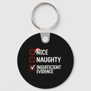 Nice Naughty Insufficient Evidence Christmas List Key Ring