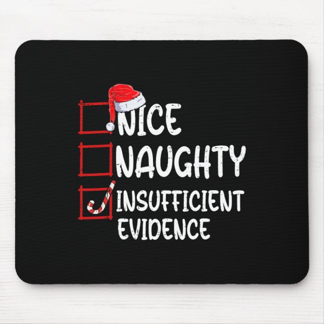 Nice naughty insufficient evidence christmas list  mouse mat (Front)