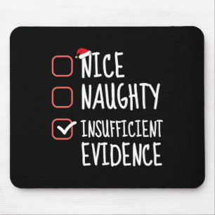 Nice Naughty Insufficient Evidence Christmas List Mouse Mat
