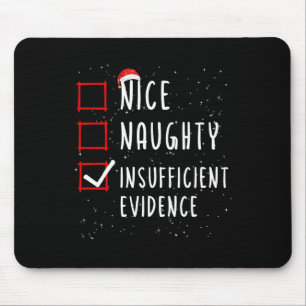 Nice Naughty Insufficient Evidence Christmas List Mouse Mat