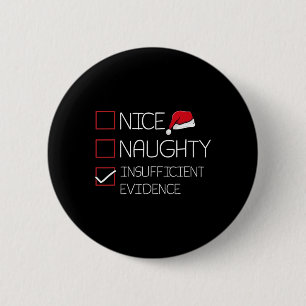 Nice Naughty Insufficient Evidence Christmas Pajam 6 Cm Round Badge