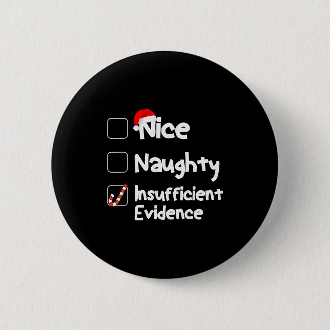 Nice Naughty Insufficient Evidence Christmas Santa 6 Cm Round Badge (Front)