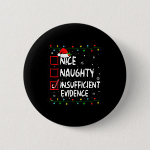 Nice Naughty Insufficient Evidence Christmas Santa 6 Cm Round Badge