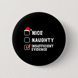 Nice Naughty Insufficient Evidence Christmas Santa 6 Cm Round Badge