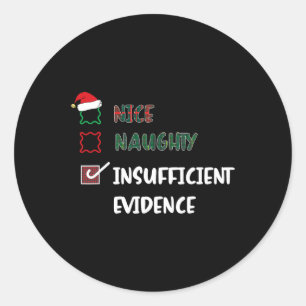 Nice Naughty Insufficient Evidence Christmas Santa Classic Round Sticker