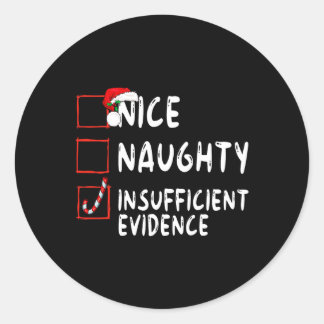 Nice Naughty Insufficient Evidence Christmas Santa Classic Round Sticker