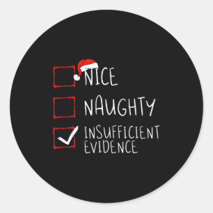 Nice Naughty Insufficient Evidence Christmas Santa Classic Round Sticker