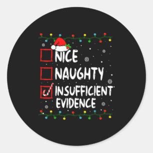 Nice Naughty Insufficient Evidence Christmas Santa Classic Round Sticker