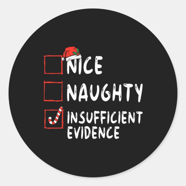 nice naughty insufficient evidence christmas santa classic round sticker (Front)