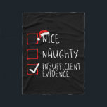 Nice naughty insufficient evidence christmas santa fleece blanket<br><div class="desc">Nice naughty insufficient evidence christmas santa claus</div>