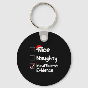 Nice Naughty Insufficient Evidence Christmas Santa Key Ring