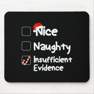 Nice Naughty Insufficient Evidence Christmas Santa Mouse Mat