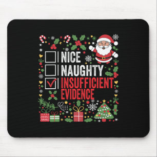 Nice Naughty Insufficient Evidence Christmas Santa Mouse Mat