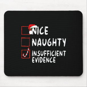 Nice Naughty Insufficient Evidence Christmas Santa Mouse Mat