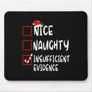 Nice Naughty Insufficient Evidence Christmas Santa Mouse Mat