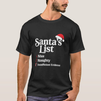Nice Naughty Insufficient Evidence Christmas Santa T-Shirt