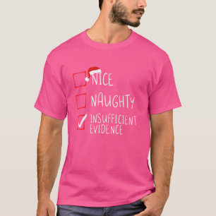 Nice Naughty Insufficient Evidence Christmas Santa T-Shirt
