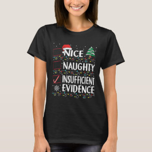 Nice Naughty Insufficient Evidence Christmas Santa T-Shirt