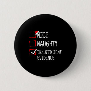 Nice Naughty Insufficient Evidence Funny Christmas 6 Cm Round Badge