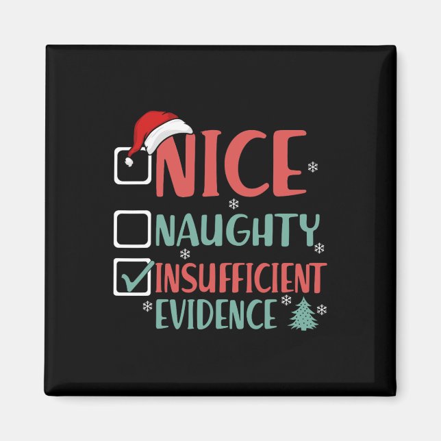 Nice Naughty Insufficient Evidence Funny Christmas Magnet (Front)