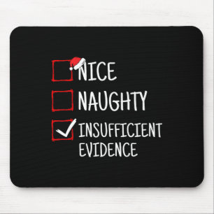 Nice Naughty Insufficient Evidence Funny Christmas Mouse Mat