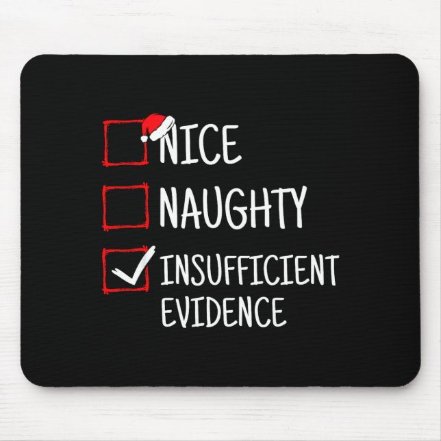 Nice Naughty Insufficient Evidence Funny Christmas Mouse Mat (Front)
