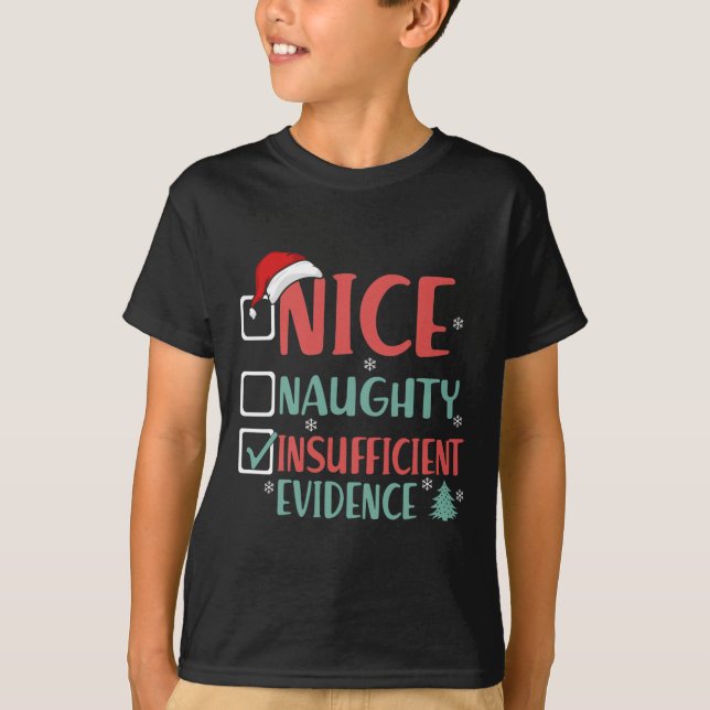 Nice Naughty Insufficient Evidence Funny Christmas T-Shirt (Front)