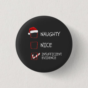 Nice Naughty Insufficient Evidence Santa Christmas 3 Cm Round Badge