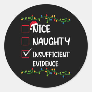 Nice Naughty Insufficient Evidence Santa Christmas Classic Round Sticker