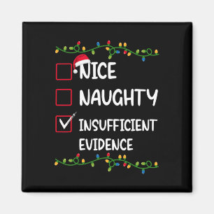 Nice Naughty Insufficient Evidence Santa Christmas Magnet