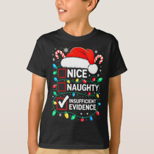 Nice Naughty Insufficient Evidence Shirt Funny Chr
