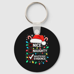 Nice Naughty Insufficient Evidence Shirt Funny Chr Key Ring