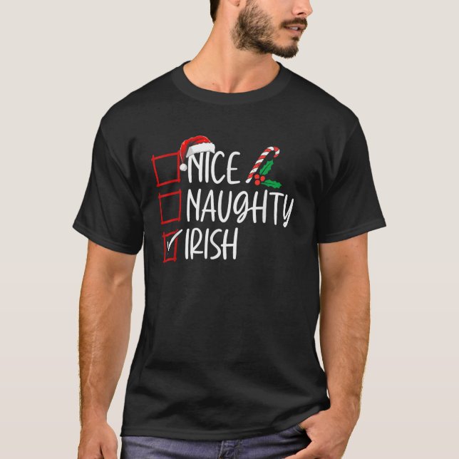 Nice Naughty Irish Christmas List Santa Claus Funn T-Shirt (Front)