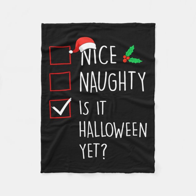 Nice Naughty Is It Halloween Yet Christmas Family  Fleece Blanket (Front)