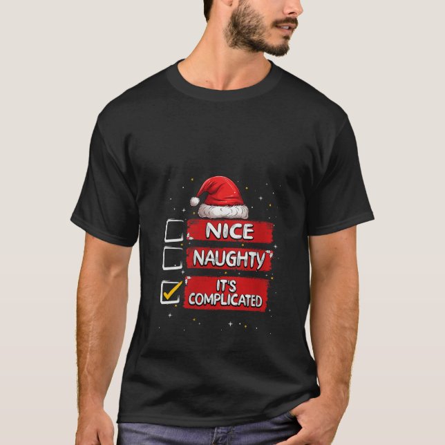 Nice Naughty It s Complicated Christmas List Santa T-Shirt (Front)