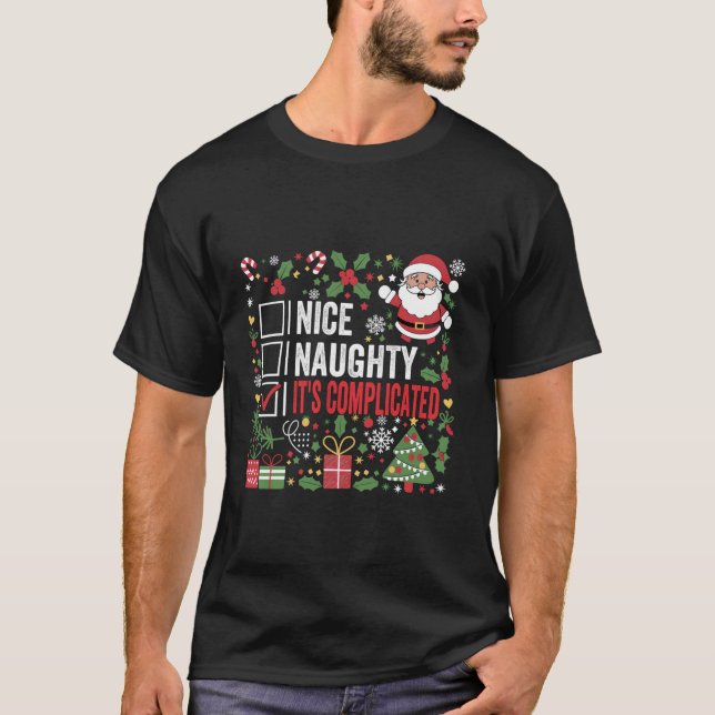 Nice Naughty It s Complicated Funny Christmas Sant T-Shirt (Front)