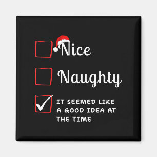 Nice Naughty It Seemed Like A Good Idea At The Tim Magnet