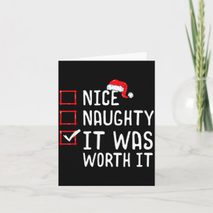 Nice Naughty It Was Worth It Christmas List  Card