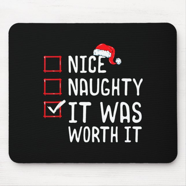 Nice Naughty It Was Worth It Christmas List  Mouse Mat (Front)