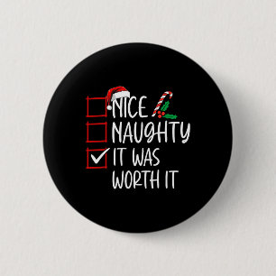 Nice Naughty It Was Worth It Christmas List Santa 6 Cm Round Badge